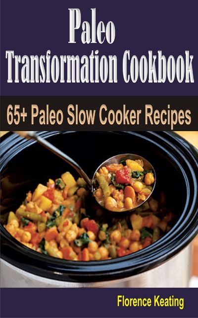 Paleo Transformation Cookbook, Florence Keating