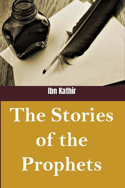 The Stories of the Prophets, Ibn Kathir