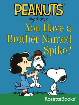You Have a Brother Named Spike?, Charles Schulz