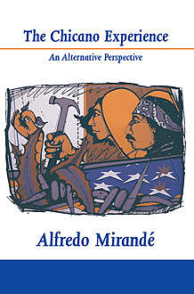Chicano Experience, The, Alfredo Mirandé