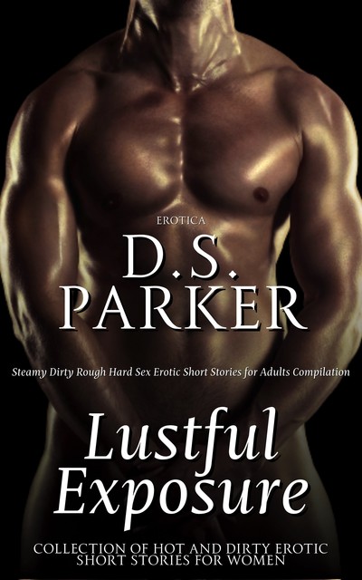 Lustful Exposure, D.S. Parker
