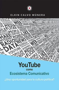 Youtube como ecosistema comunicativo, Elkin Calvo