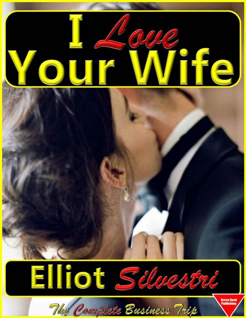 I Love Your Wife, Elliot Silvestri