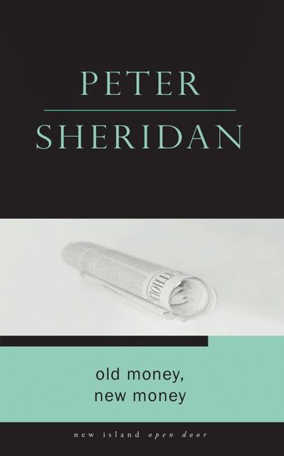 Old Money, New Money, Peter Sheridan