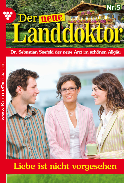 Der neue Landdoktor 5 – Arztroman, Tessa Hofreiter