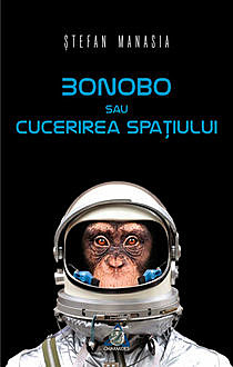 Bonobo sau cucerirea spațiului, Manasia Ștefan
