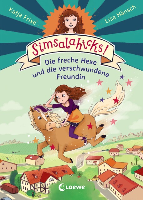 Simsalahicks! 2 – Die freche Hexe und die verschwundene Freundin, Katja Frixe
