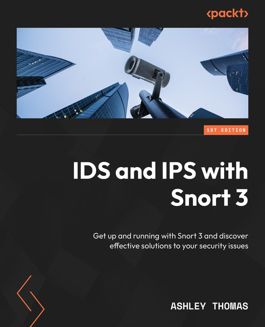 IDS and IPS with Snort 3, Ashley Thomas