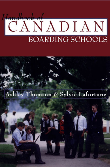 The Handbook of Canadian Boarding Schools, Ashley Thomson, Sylvie Lafortune