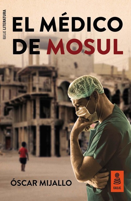El médico de Mosul, Óscar Mijallo