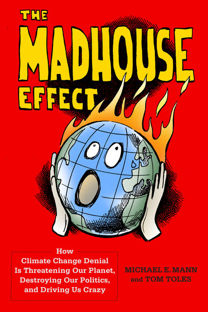 Madhouse Effect, Michael Mann, Tom Toles