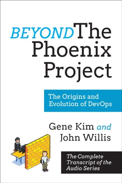 Beyond The Phoenix Project, Gene Kim