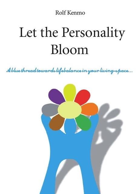 Let the Personality Bloom, Rolf Kenmo
