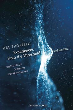 Experiences from the Threshold and Beyond, Are Thoresen