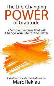 The Life-Changing Power of Gratitude, Marc Reklau