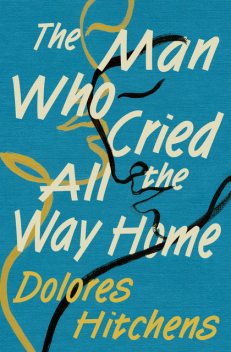 The Man Who Cried All the Way Home, Dolores Hitchens