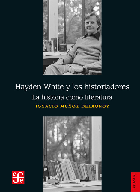 Hayden White y los historiadores, Ignacio Muñoz Delaunoy