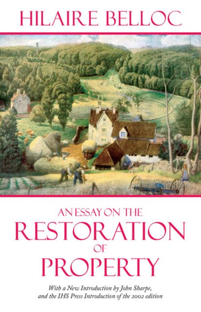 An Essay on the Restoration of Property, Hilaire Belloc