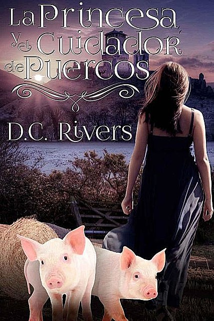 La princesa y el cuidador de puercos, D.C. Rivers