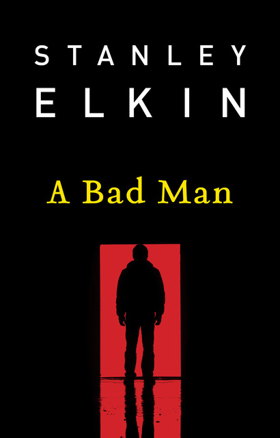 A Bad Man, Stanley Elkin