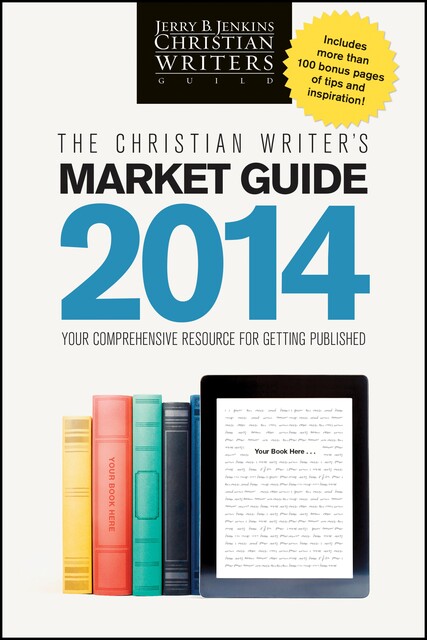 The Christian Writer's Market Guide 2014, Jerry B. Jenkins