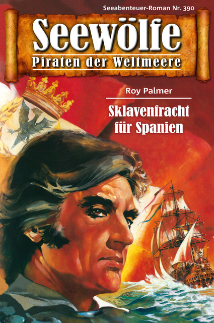 Seewölfe – Piraten der Weltmeere 390, Roy Palmer