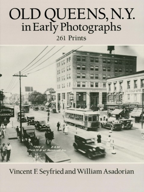 Old Queens, N.Y., in Early Photographs, Vincent F.Seyfried