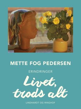 Livet, trods alt, Mette Pedersen