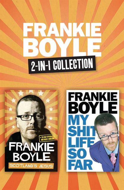 Scotland’s Jesus and My Shit Life So Far 2-in-1 Collection, Frankie Boyle