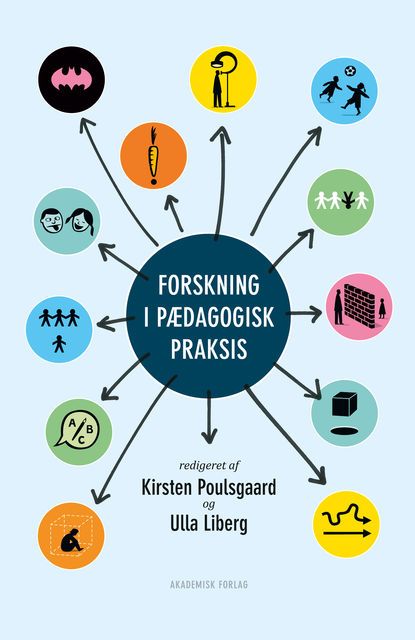 Forskning i pædagogisk praksis, Kirsten Poulsgaard, Ulla Liberg