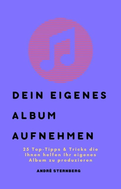 Dein eigenes Album aufnehmen, André Sternberg