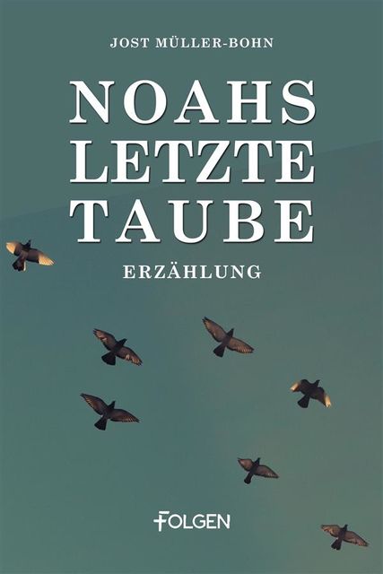 Noahs letzte Taube, Bohn, Jost Müller