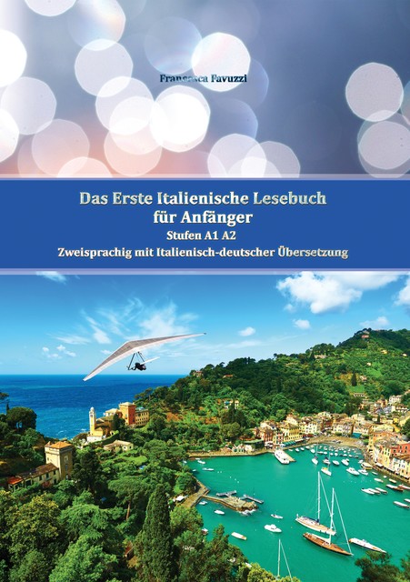 Das Erste Italienische Lesebuch für Anfänger Band 1, Francesca Favuzzi