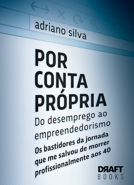 Por Conta Própria – Do desemprego ao empreendedorismo, Adriano Silva