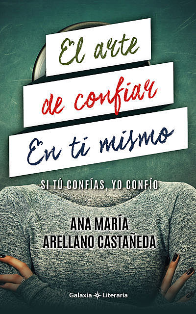 El arte de confiar en ti mismo, Ana María Arellano Castañeda