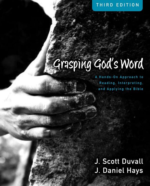 Grasping God's Word Workbook, J. Daniel Hays, J. Scott Duvall