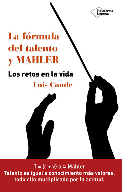 La fórmula del talento y MAHLER, Luis Conde