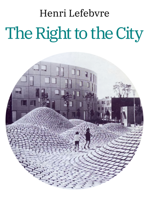 The Right to the City, Henri Lefebvre