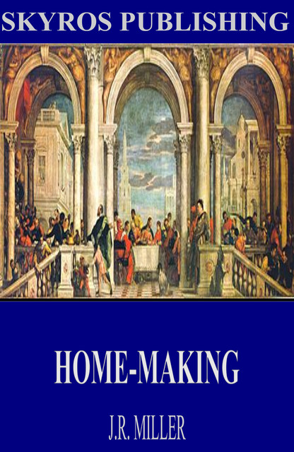 Home-Making, J.R.Miller