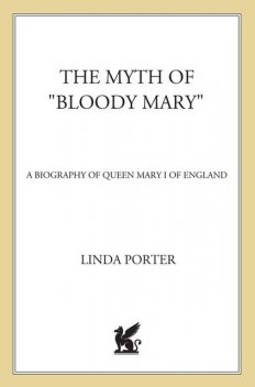 Mary Tudor, Linda Porter