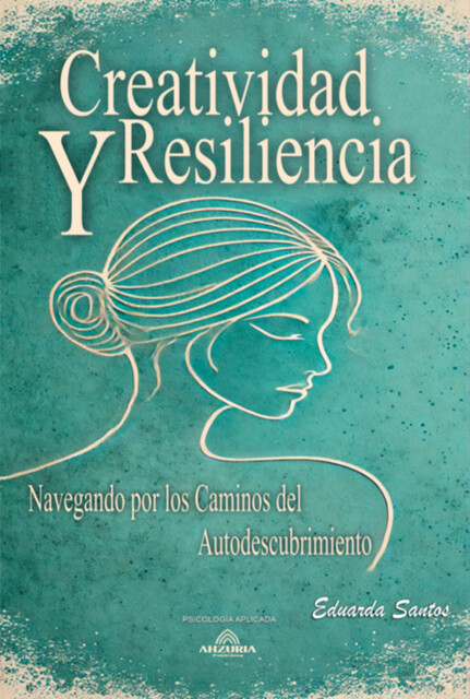 Creatividad Y Resiliencia, Eduarda Santos