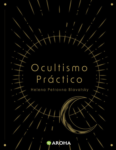 Ocultismo Práctico, Helena Petrovna Blavatsky