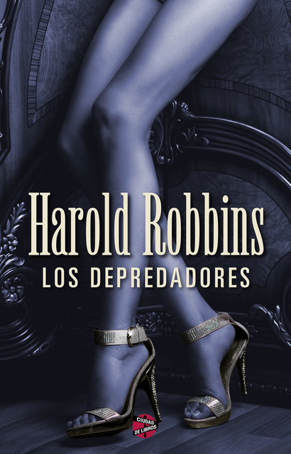 Los Depredadores, Harold Robbins