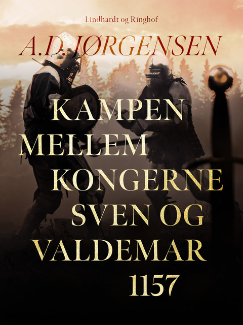 Kampen mellem kongerne Sven og Valdemar 1157, A.D. Jørgensen
