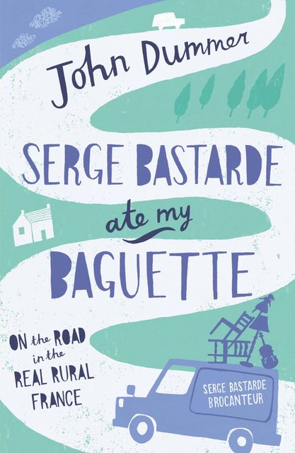 Serge Bastarde Ate My Baguette, John Dummer