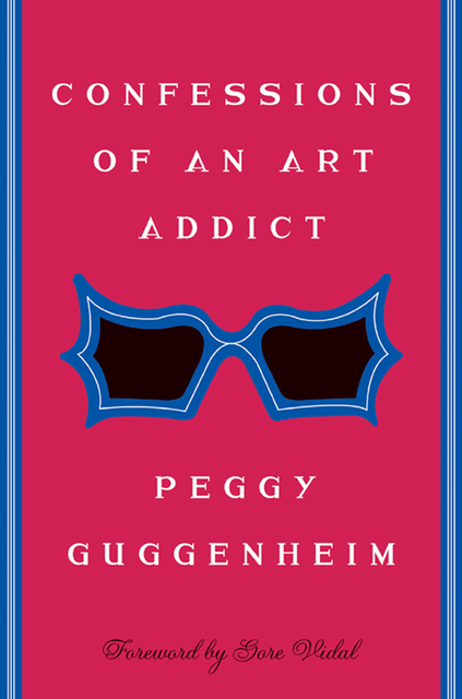 Confessions Of an Art Addict, Peggy Guggenheim