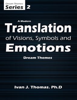 A Modern Translation of Symbols and Emotions, Ivan J.Thomas