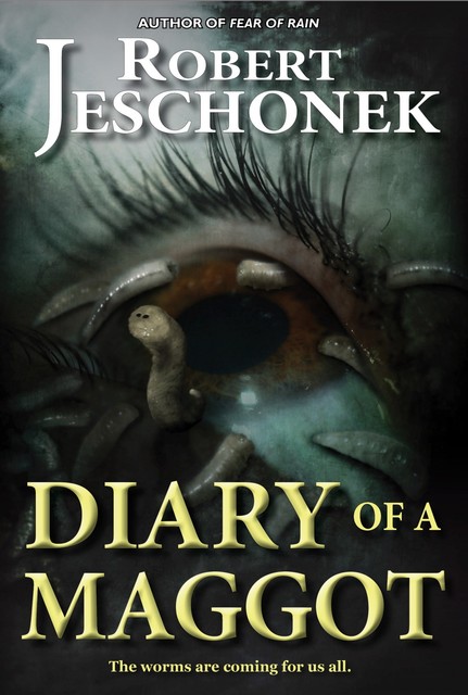 Diary of a Maggot, Robert Jeschonek