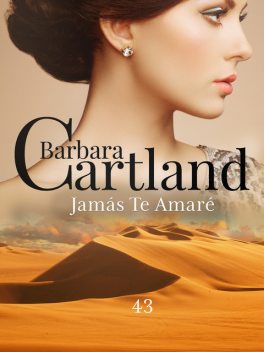 Jamás Te Amaré, Barbara Cartland