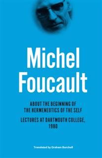 About the Beginning of the Hermeneutics of the Self, Michel Foucault